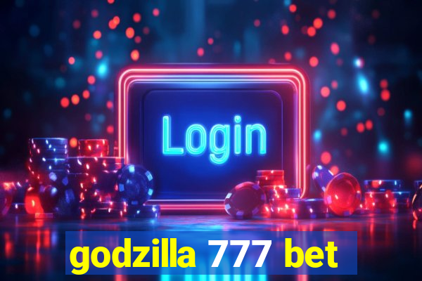 godzilla 777 bet